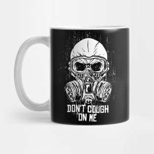 Don't Cough on Me - Wear a mask - 2020 Quarantine Mug